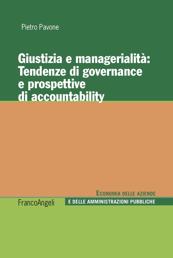 Giustizia e managerialità: Tendenze di governance e prospettive di accountability - Librerie.coop Giustizia e managerialità: Tendenze di governance e prospettive di accountability - Librerie.coop