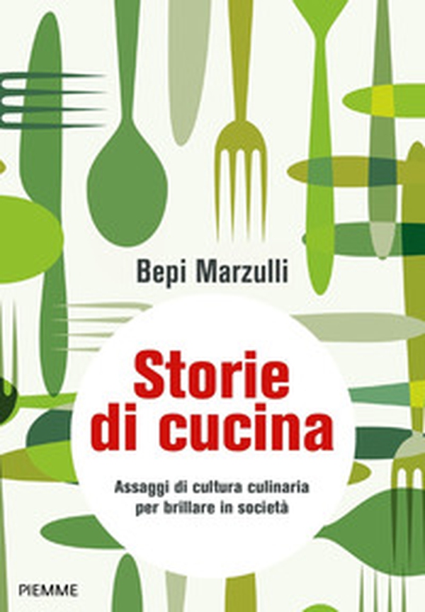 Storie di cucina. Assaggi di cultura culinaria per brillare in società - Librerie.coop Storie di cucina. Assaggi di cultura culinaria per brillare in società - Librerie.coop