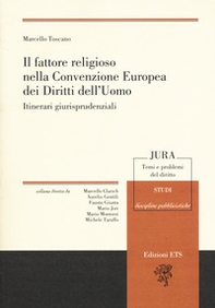 Il fattore religioso nella Convenzione Europea dei Diritti dell'Uomo. Itinerari giurisprudenziali - Librerie.coop