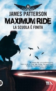 La scuola è finita. Maximum Ride - Librerie.coop