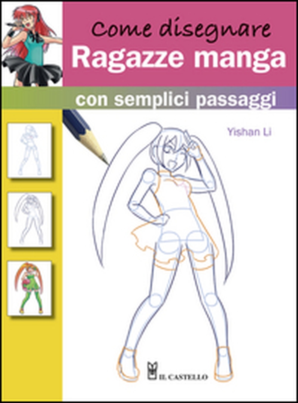 Come disegnare ragazze manga con semplici passaggi - Librerie.coop Come disegnare ragazze manga con semplici passaggi - Librerie.coop