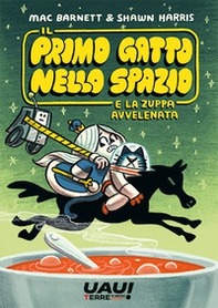 Il primo gatto nello spazio e la zuppa avvelenata - Librerie.coop Il primo gatto nello spazio e la zuppa avvelenata - Librerie.coop