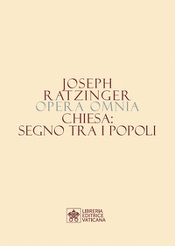 Opera omnia di Joseph Ratzinger - Librerie.coop Opera omnia di Joseph Ratzinger - Librerie.coop
