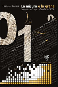 La misura e la grana. Semantica del corpus ed analisi del web - Librerie.coop