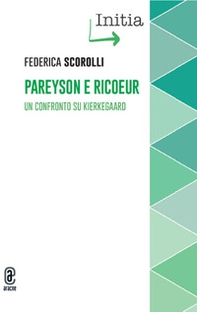 Pareyson e Ricoeur. Un confronto su Kierkegaard - Librerie.coop