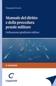 Manuale del diritto e della procedura penale militare. Ordinamento giudiziario militare - Librerie.coop