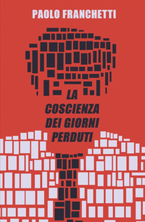 La coscienza dei giorni perduti - Librerie.coop La coscienza dei giorni perduti - Librerie.coop