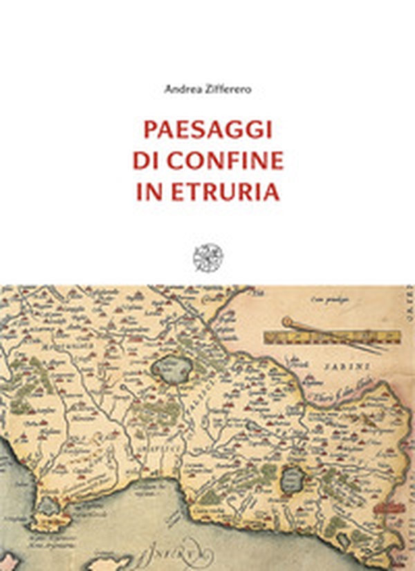 Paesaggi di confine in Etruria - Librerie.coop Paesaggi di confine in Etruria - Librerie.coop