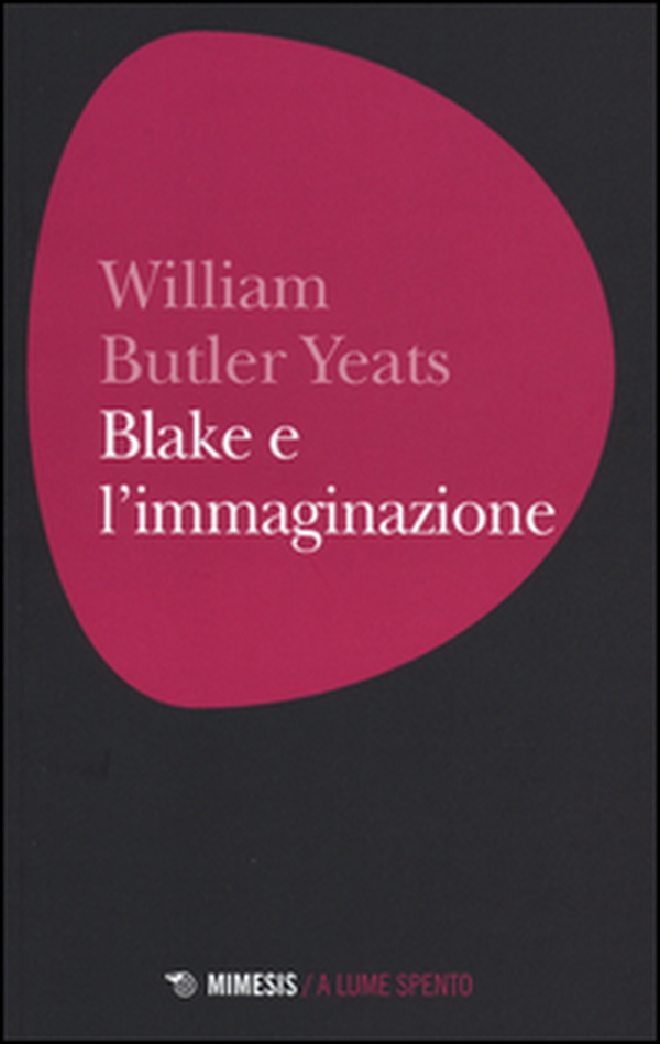 Blake e l'immaginazione - Librerie.coop Blake e l'immaginazione - Librerie.coop