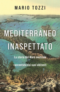 Mediterraneo inaspettato - Librerie.coop Mediterraneo inaspettato - Librerie.coop