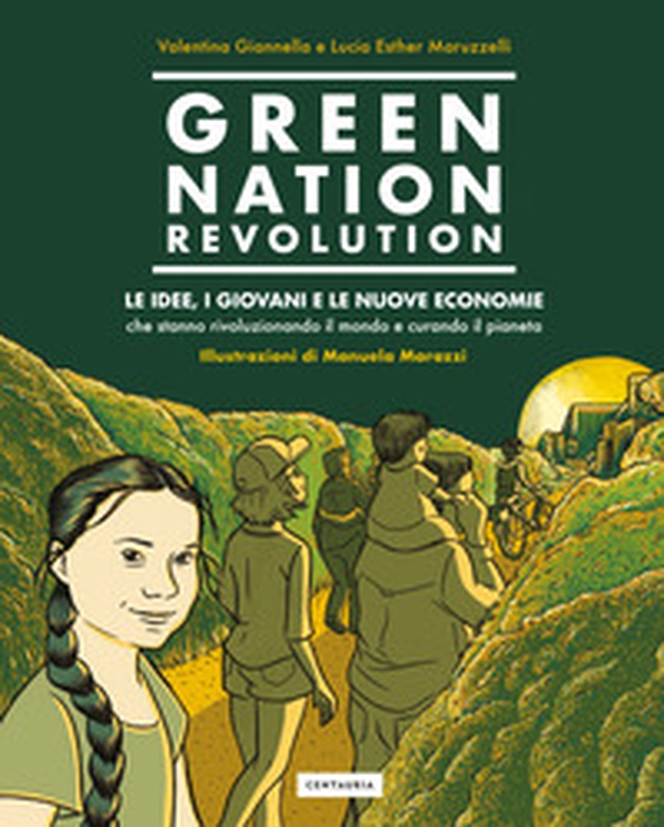 Green Nation revolution. Le idee, i giovani e le nuove economie che stanno rivoluzionando il mondo e curando il pianeta - Librerie.coop Green Nation revolution. Le idee, i giovani e le nuove economie che stanno rivoluzionando il mondo e curando il pianeta - Librerie.coop