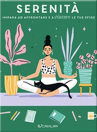 Serenità. Impara ad affrontare e a vincere le tue sfide - Librerie.coop