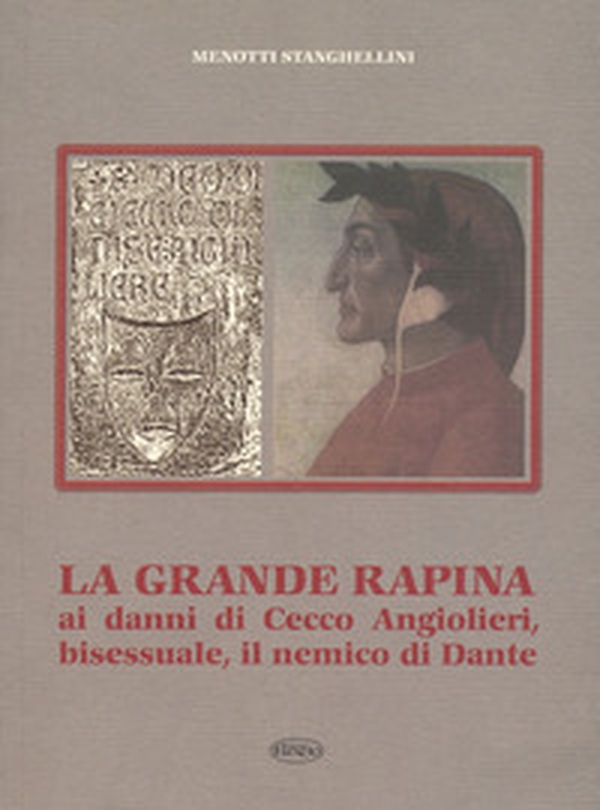 La grande rapina ai danni di Cecco, bisessuale, il nemico di Dante - Librerie.coop La grande rapina ai danni di Cecco, bisessuale, il nemico di Dante - Librerie.coop