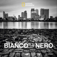Bianco e nero. Corso completo di tecnica fotografica - Librerie.coop