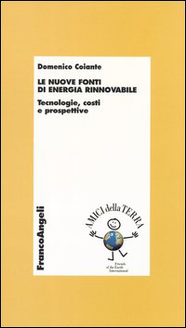 Le nuove fonti di energia rinnovabile. Tecnologie, costi e prospettive - Librerie.coop