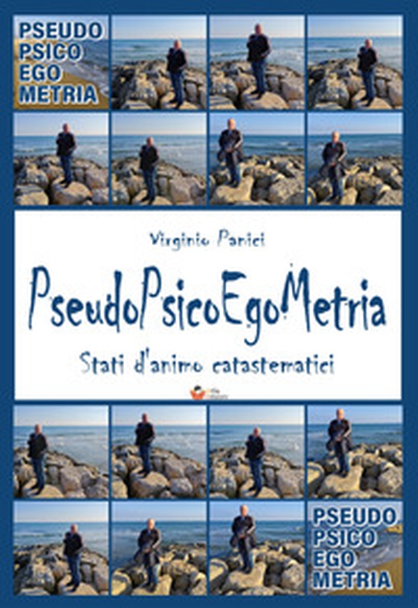 PseudoPsicoEgoMetria. Stati d'animo catastematici - Librerie.coop PseudoPsicoEgoMetria. Stati d'animo catastematici - Librerie.coop