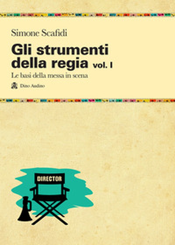 Gli strumenti della regia - Vol. 1 - Librerie.coop Gli strumenti della regia - Vol. 1 - Librerie.coop