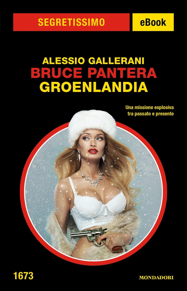 Bruce Pantera. Groenlandia (Segretissimo) - Librerie.coop Bruce Pantera. Groenlandia (Segretissimo) - Librerie.coop