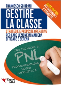 Gestire la classe. Guida pratica per insegnanti e formatori - Librerie.coop