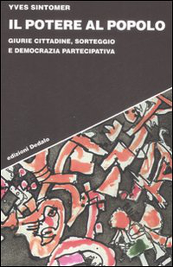 Il potere al popolo. Giurie cittadine, sorteggio e democrazia partecipativa - Librerie.coop Il potere al popolo. Giurie cittadine, sorteggio e democrazia partecipativa - Librerie.coop