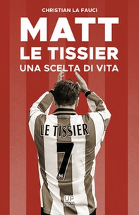 Matt Le Tissier. Una scelta di vita - Librerie.coop