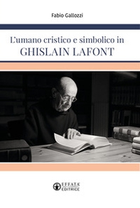 L'umano cristico e simbolico in Ghislain Lafont - Librerie.coop