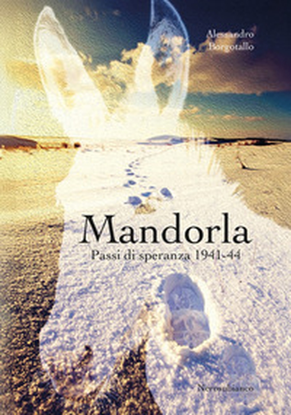 Mandorla. Passi di speranza 1941-44 - Librerie.coop