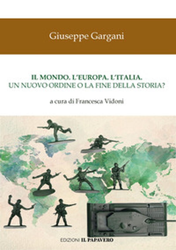 Il mondo. L'Europa. L'Italia. Un nuovo ordine o la fine della storia? - Librerie.coop Il mondo. L'Europa. L'Italia. Un nuovo ordine o la fine della storia? - Librerie.coop