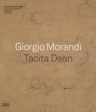 Giorgio Morandi. Tacita Dean. «Semplice come tuta la mia vita» - Librerie.coop