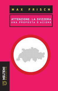 Attenzione: la Svizzera. Una proposta di azione - Librerie.coop