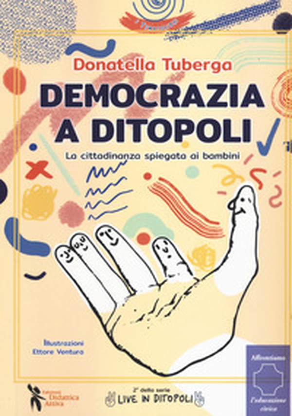 Democrazia a Ditopoli. La cittadinanza spiegata ai bambini - Librerie.coop Democrazia a Ditopoli. La cittadinanza spiegata ai bambini - Librerie.coop