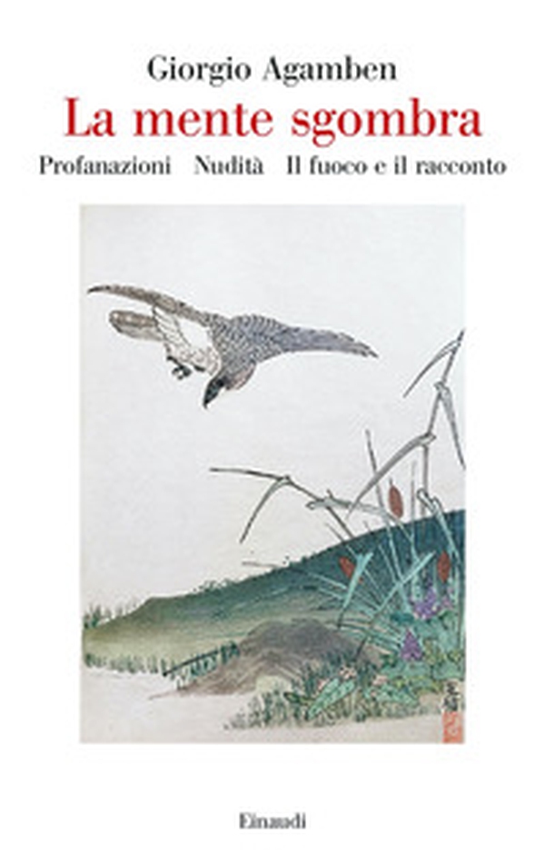 La mente sgombra: Profanazioni-Nudità-Il fuoco e il racconto - Librerie.coop La mente sgombra: Profanazioni-Nudità-Il fuoco e il racconto - Librerie.coop