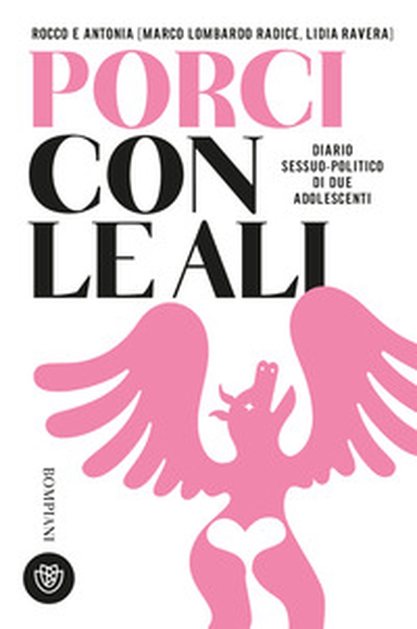 Rocco e Antonia. Porci con le ali. Diario sessuo-politico di due adolescenti - Librerie.coop Rocco e Antonia. Porci con le ali. Diario sessuo-politico di due adolescenti - Librerie.coop