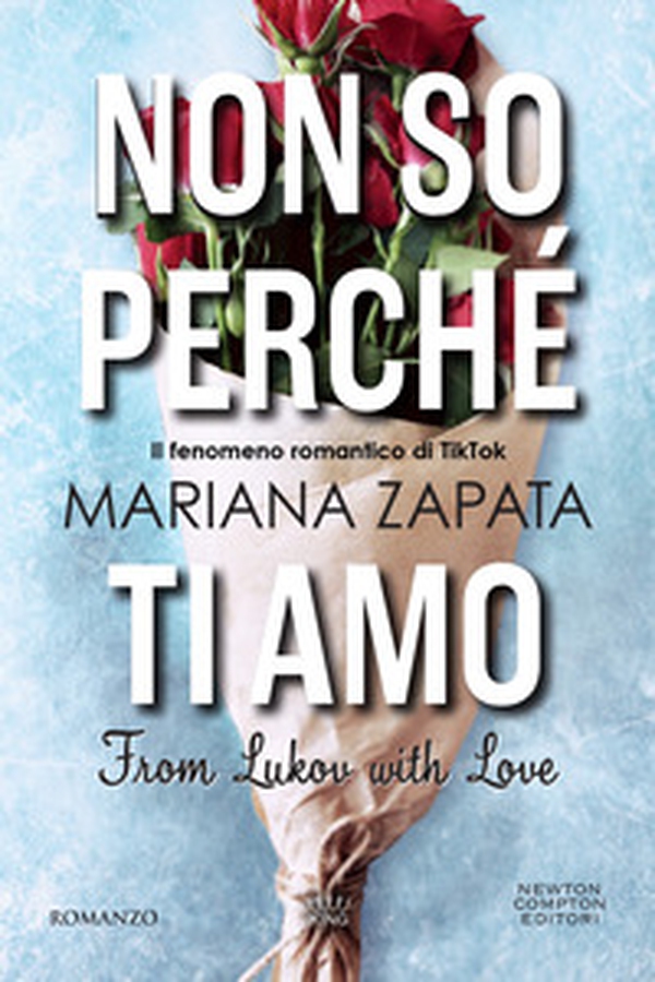 Non so perché ti amo. From Lukov with love - Librerie.coop Non so perché ti amo. From Lukov with love - Librerie.coop