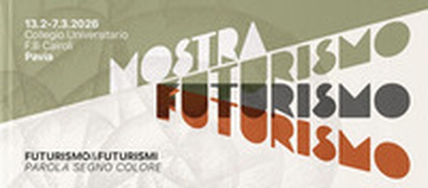 Mostra futurismo. Parola segno colore - Librerie.coop