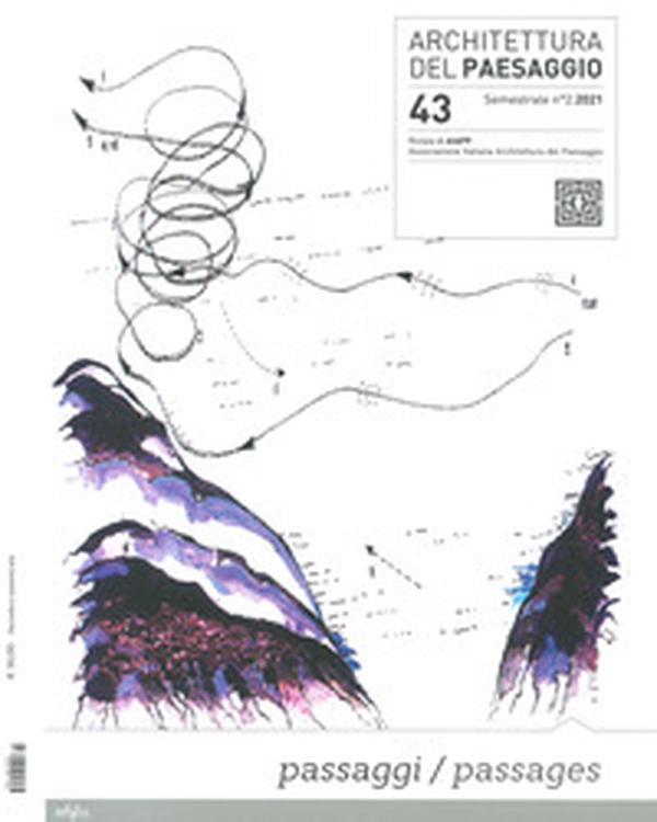 Architettura del paesaggio. Rivista semestrale dell'AIAPP Associazione Italiana di Architettura del Paesaggio - Vol. 43 - Librerie.coop Architettura del paesaggio. Rivista semestrale dell'AIAPP Associazione Italiana di Architettura del Paesaggio - Vol. 43 - Librerie.coop