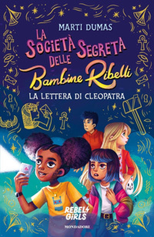 La società segreta delle Bambine Ribelli. La lettera di Cleopatra - Librerie.coop La società segreta delle Bambine Ribelli. La lettera di Cleopatra - Librerie.coop