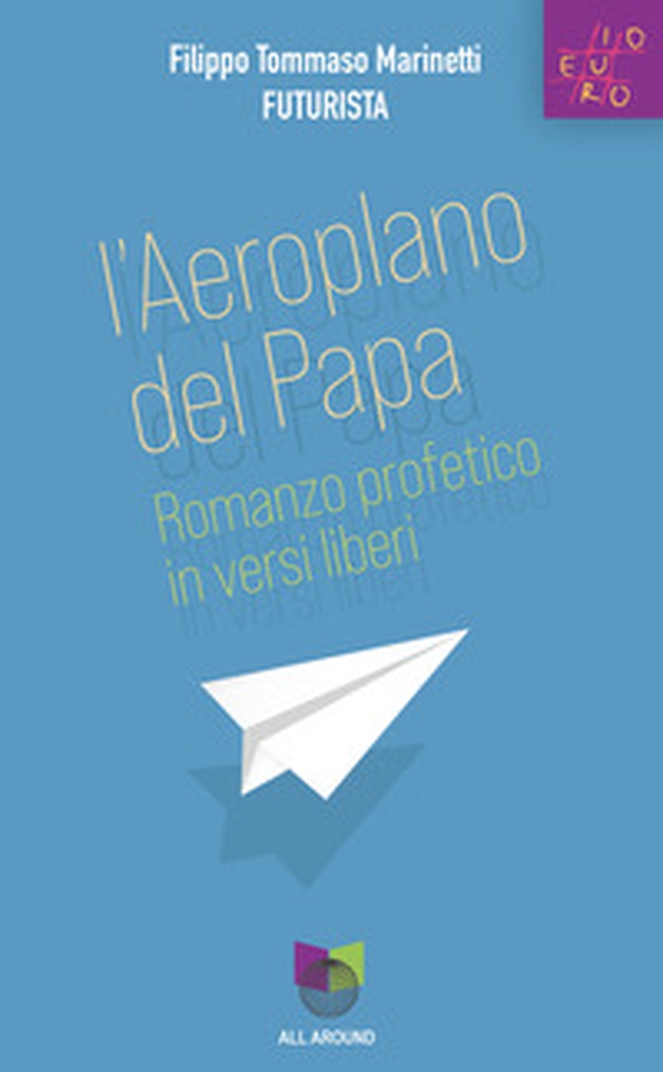 L'aeroplano del papa. Romanzo profetico in versi liberi - Librerie.coop L'aeroplano del papa. Romanzo profetico in versi liberi - Librerie.coop