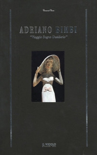Adriano Bimbi. «Viaggio sogno desiderio» - Librerie.coop