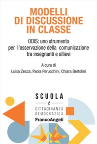 Modelli di discussione in classe. ODIS: uno strumento per l'osservazione della comunicazione tra insegnanti e allievi - Librerie.coop