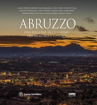 Abruzzo. Una regione in cammino fra memoria e futuro - Librerie.coop