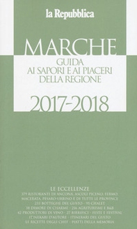Marche. Guida ai sapori e ai piaceri della regione 2017-2018 - Librerie.coop