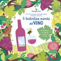 Il fantastico mondo del vino. Un libro-gioco per bambini e genitori curiosi! - Librerie.coop
