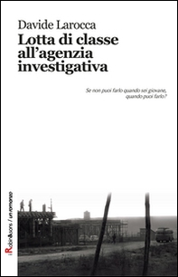 Lotta di classe all'agenzia investigativa - Librerie.coop Lotta di classe all'agenzia investigativa - Librerie.coop
