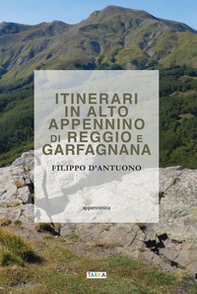 Itinerari in alto Appennino di Reggio e Garfagnana - Librerie.coop