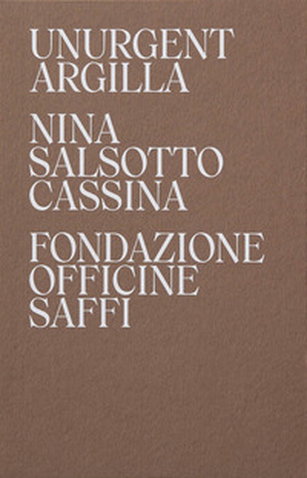 Nina Salsotto Cassina. Unurgent Argilla. Ediz. italiana e inglese - Librerie.coop Nina Salsotto Cassina. Unurgent Argilla. Ediz. italiana e inglese - Librerie.coop
