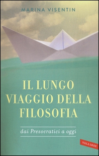 Il lungo viaggio della filosofia dai presocratici a oggi - Librerie.coop