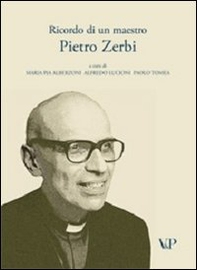 Ricordo di un maestro. Pietro Zerbi - Librerie.coop