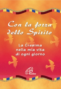 Con la forza dello Spirito. La Cresima nella mia vita di ogni giorno - Librerie.coop Con la forza dello Spirito. La Cresima nella mia vita di ogni giorno - Librerie.coop