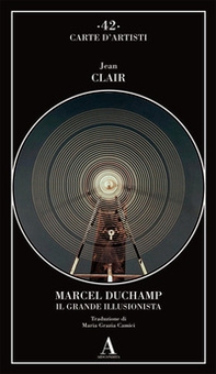 Marcel Duchamp. Il grande illusionista - Librerie.coop